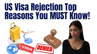 US Visa Rejection Top Reasons You MUST Know | US Immigration Tips #usimmigration #visarejection