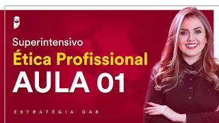 SuperIntensivo de Ética Profissional | Aula 01