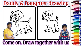 Dog drawing & colouring for kids | Daddy & Daughter drawing 05 | how to draw a dog | easy drawing