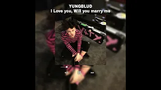 YUNGBLUD - I Love You, Will You Marry Me (Legendado)