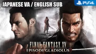 Final Fantasy XV - DLC 【PS4】 Episode Gladiolus │ Japanese VA - English SUB