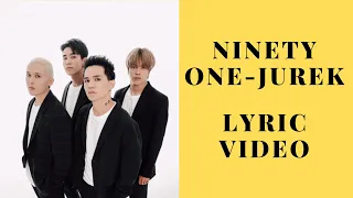 NINETY ONE-JUREK (LYRIC VIDEO)