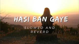 hasi ban gaye slowed and reverd  hamari adhuri kahani