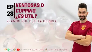 28. ¿SIRVEN PARA ALGO LAS VENTOSAS O CUPPING? Qué dice la ciencia