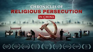 Christian Movie | "Chronicles of Religious Persecution in China"