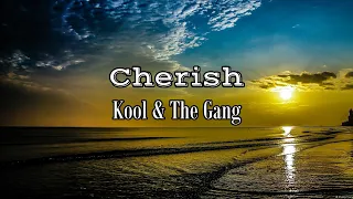 Cherish - Kool & The Gang | Lyrics & Terjemahan