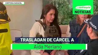 Trasladan de cárcel a Aída Merlano - Teleantioquia Noticias