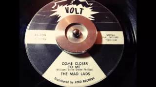 THE MAD LADS - COME CLOSER TO ME - Volt