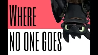 HTTYD Tribute - Where No One Goes