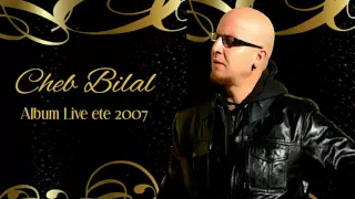 Cheb Bilal - Galbet El Vista ( Live )