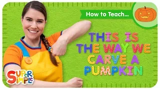 How To Teach "This Is The Way We Carve A Pumpkin" - Halloween Song For Kids
