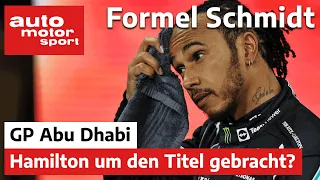 Hamilton um den Titel gebracht? Formel Schmidt zum GP Abu Dhabi 2021