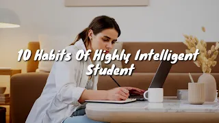 10 Habits Of Highly Intelligent Student