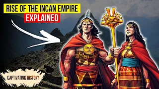 How Did the Incas Rise to Power?