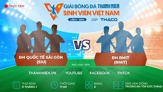 ĐH Quốc tế Sài Gòn (SIU) - ĐH RMIT | TNSV THACO Cup 2024 - Vòng loại