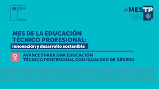 Conversatorio "Avances para una Educación Técnica Profesional con igualdad de género"