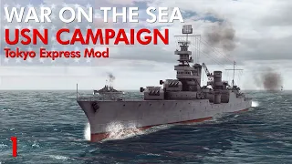 War on the Sea - Tokyo Express Mod || USN Campaign || Ep.1 - Operation Watchtower