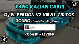 DJ EL PERDON V2 SLOW MENGKANE SOUND 𝒩𝒶𝒷𝒾𝓁𝒶 𝒩𝒶𝒻𝒾𝓈𝒶🎧 VIRAL FYP TIKTOK YANG KALIAN CARI (SLOWED+REVERB)
