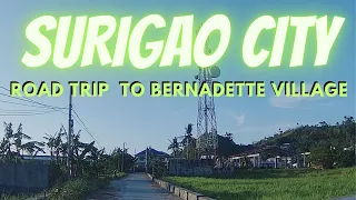 SURIGAO CITY ROAD TRIP TO BERNADETTE VILLAGE