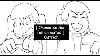 Osomatsu San fan animated _ Ostrich