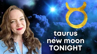 Secrets of the Taurus New Moon