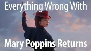 Everything Wrong With Mary Poppins Returns