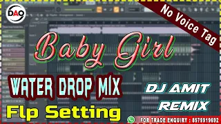 Free FLP Project + No voice Tag || Baby Girl || Water Drop Mix FLP || Remix By DJAmit