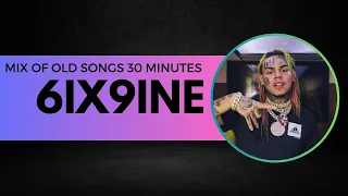 6IX9INE MIX OF OLD SONGS 30 MINUTES