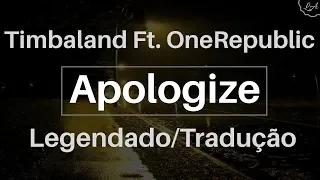 Apologize - Timbaland Ft. OneRepublic (Legendado/Tradução)