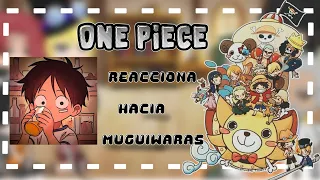 La familia del Luffy reaccionando a-(muguiwaras)[Gacha-club]