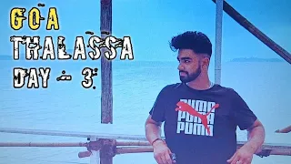 THALASSA | GOA PART - 3 | MRIDUL DOGRA VLOGS