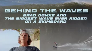 Behind The Waves: Brad Domke and The Biggest Wave Ever Ridden On A Skimboard