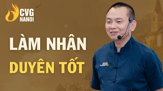 Làm nhân duyên tốt | Ngô Minh Tuấn | Học Viện CEO Hà Nội