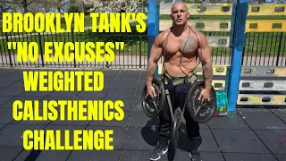 Weighted Calisthenics - Brooklyn Tank's NO EXCUSES Workout Challenge | That's Good Money