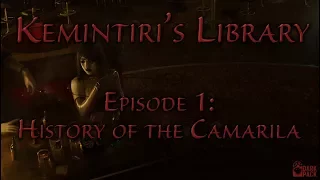 Kemintiri's Library #1: History of the Camarilla