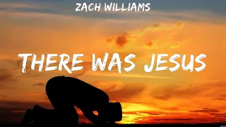 Zach Williams   There Was Jesus Lyrics MercyMe, Phil Wickham, Casting Crowns #3