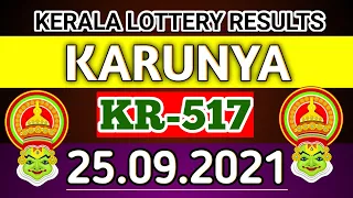 KERALA KARUNYA KR-517 LOTTERY RESULT TODAY 25.9.21|KERALA LOTTERY RESULT TODAY | KR517