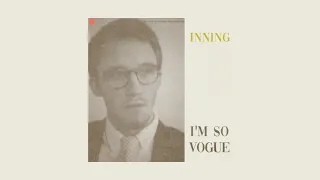 Inning - I'm So Vogue (Official Audio)