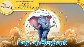 The Elephant Song I I am an Elephant I Fun Elephant I Rhymes I Animal Songs for Kids I The Teolets