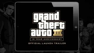 Grand Theft Auto III 10 Year Anniversary Launch Trailer