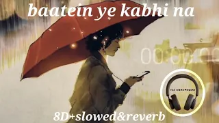 baatein ye kabhi na | arijit singh |full song | khamoshiyan | (8D+slowed &reverb) the HEADPHONE.