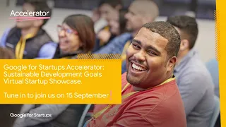 Google for Startups Accelerator: Sustainable Development Goals Showcase