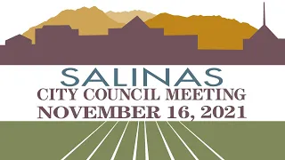 11.16.21 Salinas City Council Meeting of November 16, 2021