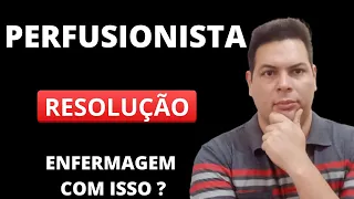 🏥 RESOLUÇÃO: QUEM DA ENFERMAGEM PODE SER PERFUSIONISTA