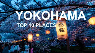 Top 10 places to visit in YOKOHAMA - JAPAN Episode 8