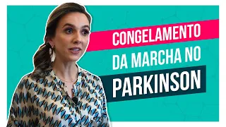 Congelamento da Marcha no Parkinson