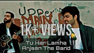TU HAR LAMHA (official video) | ANJAAN BAND | SHAARAM KHAN | REHAN RAO