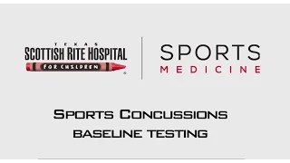 Sports Concussions: Baseline Testing for Young Athletes - Scottish Rite Sports Medicine
