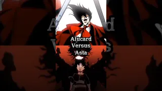 Alucard vs Asta