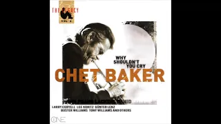 Chet Baker × Why Shouldn't You Cry × The Legacy Vol. 3